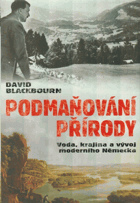 Podmaňování přírody - voda, krajina a vytváření moderního Německa