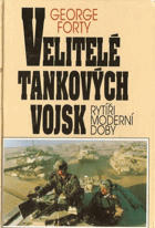 Velitelé tankových vojsk. Rytíři moderní doby