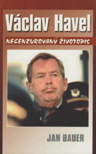 Václav Havel Necenzurovaný životopis