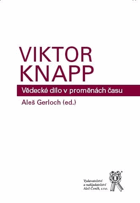 VIKTOR KNAPP - Vědecké dílo v proměnách času