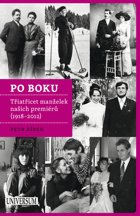 Po boku - třiatřicet manželek našich premiérů (1918-2012)