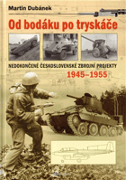 Od bodáku po tryskáče - nedokončené československé zbrojní projekty - 1945-1955