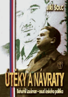 Útěky a návraty Bohumila Laušmana Bohumil Laušman Osud českého politika