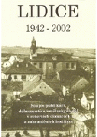 Lidice 1942-2002 - soupis publikací, dokumentů a uměleckých děl v rešerších domácích a ...