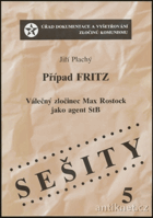 Případ FRITZ Válečný zločinec Max Rostock jako agent StB
