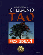 Pět elementů tao pro zdraví Čhi-kung pro zdraví a vyrovnanost i ve všední den