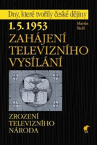 1.5.1953 - zahájení televizního vysílání - zrození televizního národa