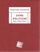 Zvíře politické - eseje o lidské nátuře