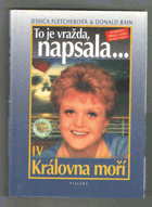 To je vražda, napsala-. IV, Královna moří