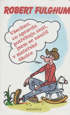Všechno, co opravdu potřebuju znát, jsem se naučil v mateřské školce