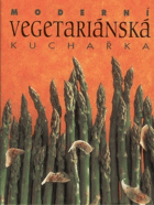 Moderní vegetariánská kuchařka