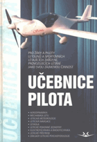 Učebnice pilota - pro žáky a piloty všech druhů letounů a sportovních létajících ...