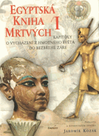 Egyptská Kniha mrtvých - kapitoly o vycházení z hmotného světa do bezbřehé záře