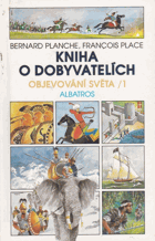 Objevování světa sv. 1 - 2 KOMPLET! (Kniha o dobyvatelích + Kniha o mořeplavcích)