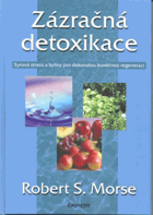 Zázračná detoxikace - syrová strava a byliny pro dokonalou buněčnou regeneraci
