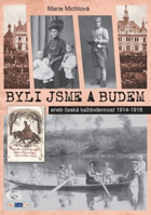 Byli jsme a budem, aneb, Česká každodennost 1914-1918