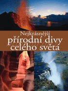 Přírodní divy - nejkrásnější přírodní divy celého světa