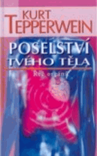 Poselství tvého těla Řeč orgánů
