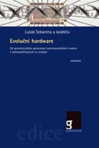 Evoluční hardware - od automatického generování patentovatelných invencí k ...