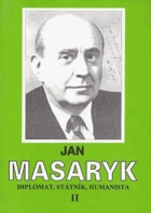 Jan Masaryk - diplomat, státník, humanista II