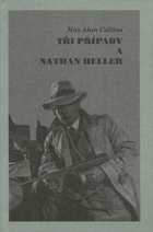 Tři případy a Nathan Heller. Detektivní agentura A-1 + Hodiny zjitřených smyslů + Krev a ...