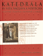 Katedrála sv. Víta, Václava a Vojtěcha - svatyně českých patronů a králů