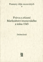 Práva a zřízení Markrabství moravského z roku 1545 - (pokus moravských stavů o revizi ...