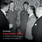 Případ Václava Talicha - k problému národní očisty a českého heroismu