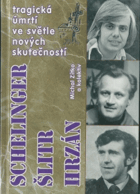 Jiří Schelinger, Jiří Šlitr, Jiří Hrzán - tragická úmrtí ve světle nových skutečností