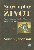 Smysluplný život - Rebe Menachem Mendel Schneerson a jeho moudrost