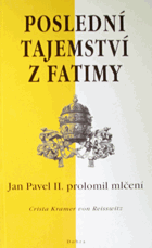 Poslední tajemství z Fatimy. Jan Pavel II. prolomil mlčení