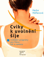 Cviky k uvolnění šíje Cvičební programy pro hlavu, krk a ramena