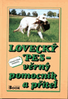 Lovecký pes - věrný pomocník a přítel