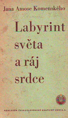 LABYRINT světa a ráj srdce to jest Světlé vymalování, kterak v tom světě a věcech jeho ...