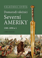 Domorodí válečníci Severní Ameriky 1500-1890 n.l