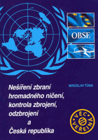 Nešíření zbraní hromadného ničení, kontrola zbrojení, odzbrojení a Česká republika