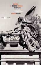 Kultura v českých dějinách 19.století Ke zrodu, genezi a smyslu avantgard