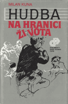 Hudba na hranici života - o činnosti a utrpení hudebníků z čes. zemí v nacistických ...