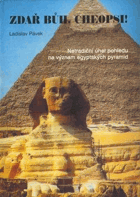 Zdař bůh, Cheopsi! - netradiční úhel pohledu na význam egyptských pyramid