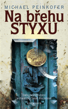 Na břehu Styxu - další dobrodružství archeoložky Sarah Kincaidové