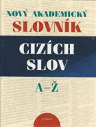 Nový akademický slovník cizích slov A-Ž