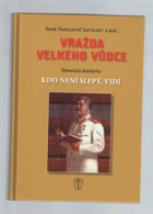 Vražda velkého vůdce - kdo není slepý, vidí - historická detektivka