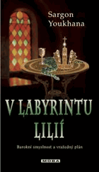 V labyrintu lilií - historický kriminální román