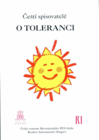 Čeští spisovatelé o toleranci Sborník původních příspěvků vydaný k příležitosti 61. ...