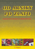 Od arniky po zlato Pojednání (nejen) o homeopatii ; z 3. ruského vydání přeložila Lidija ...