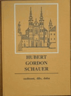 Hubert Gordon Schauer DECENTNĚ ZATRHÁVÁNO FIXOU Osobnost, dílo, doba Sborník příspěvků z ...