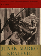 Junák Kralevic MARKO Román o jihoslovanském bohatýru