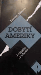 Dobytí Ameriky - problém druhého