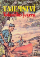Tajemství Volavčího jezera - dobrodružný příběh vodáků od řeky Kamenice