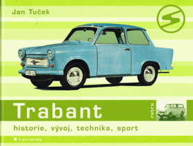Trabant - historie, vývoj, technika, sport